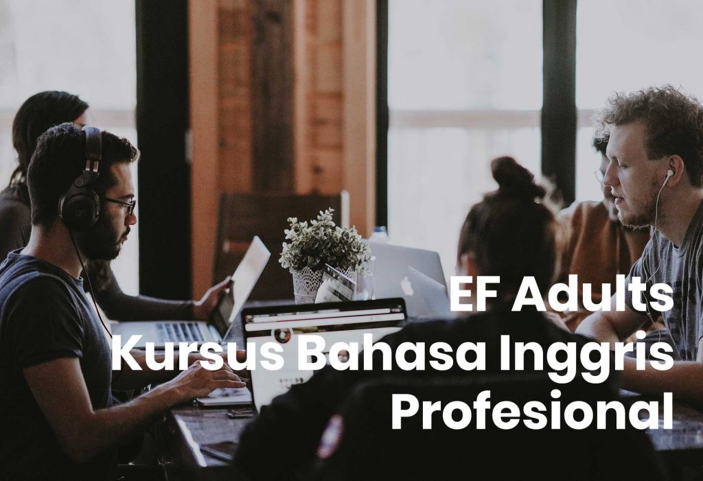 ef adults kursus bahasa inggris profesional