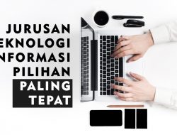 Jurusan Teknologi Informasi Pilihan Paling Tepat Di Abad ke-21