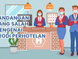 Hindari 5 Pandangan yang Salah Mengenai Prodi Perhotelan Ini Ya Sobat Bintang!!