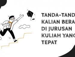 Tanda-Tanda Kalian Berada di Jurusan Kuliah yang Tepat dengan Kalian