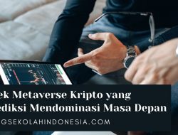 Proyek Metaverse Kripto yang Diprediksi Mendominasi Masa Depan