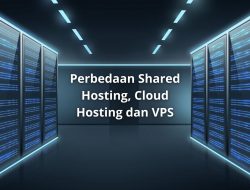 Perbedaan Shared Hosting, Cloud Hosting dan VPS, Jangan Sampai Salah Pilih!