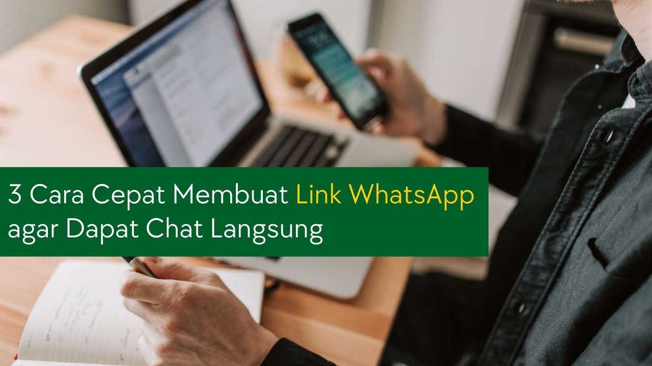 3 Cara Cepat Membuat Link WhatsApp agar Dapat Chat Langsung