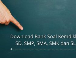 Terbaru 2022! Download Bank Soal Kemdikbud SD, SMP, SMA, SMK dan SLB