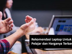 Rekomendasi Laptop Untuk Pelajar dan Harganya Terbaru 2022