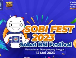 Pendaftaran Sobi Fest 2023 Diperpanjang, Buruan Daftar Sebelum Berakhir Lagi!