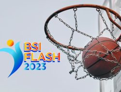 BSI FLASH 2023 Siap Gelar Liga Basket Tingkat Sekolah